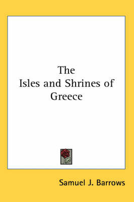 The Isles and Shrines of Greece by Samuel J. Barrows image