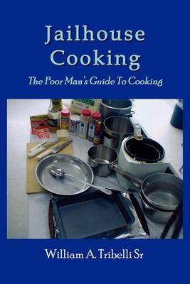 Jailhouse Cooking by William A. Tribelli image