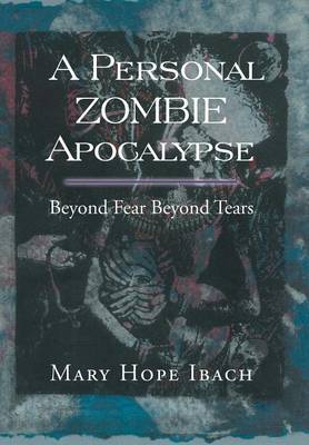 A Personal Zombie Apocalypse by Mary Hope Ibach image