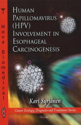 Human Papillomavirus (HPV) Involvement in Esophageal Carcinogensis by Kari Syrjanen image