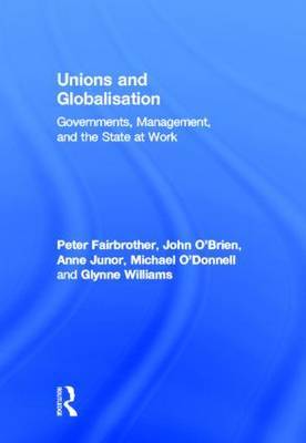 Unions and Globalisation on Hardback by Peter Fairbrother