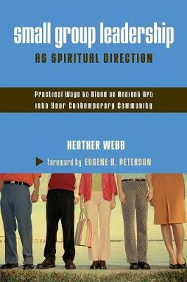 Small Group Leadership as Spiritual Direction by Heather Parkinson Webb image