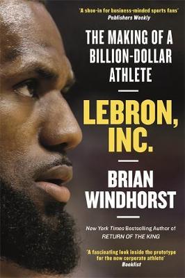 LeBron, Inc. by Brian Windhorst image