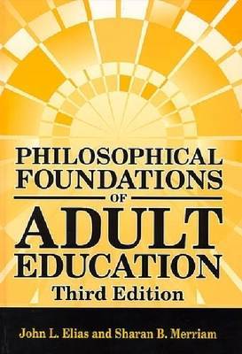 Philosophical Foundations of Adult Education by John L. Elias image