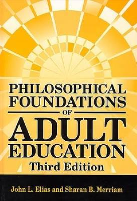 Philosophical Foundations of Adult Education on Hardback by John L. Elias