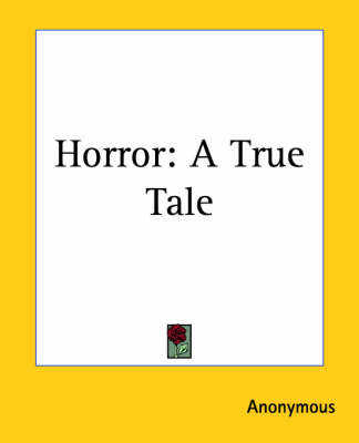 Horror: A True Tale on Paperback by * Anonymous