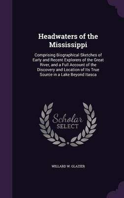 Headwaters of the Mississippi by Willard W Glazier image