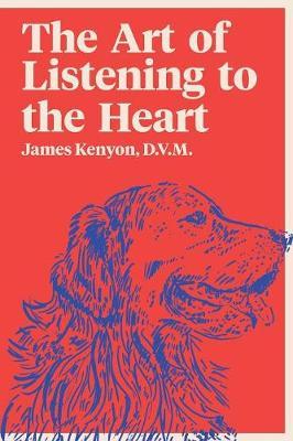 The Art of Listening to the Heart by James Kenyon image