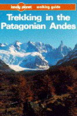 Trekking in the Patagonian Andes on Paperback by Clem Lindenmayer