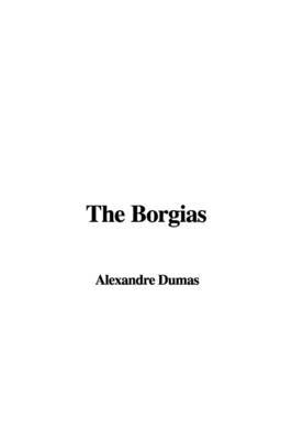 The Borgias by Alexandre Dumas image