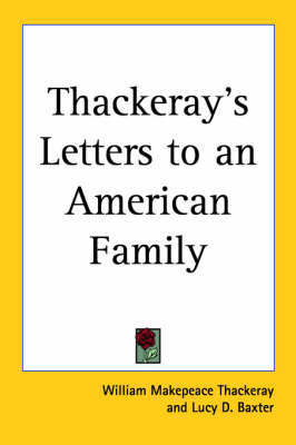 Thackeray's Letters to an American Family by William Makepeace Thackeray image
