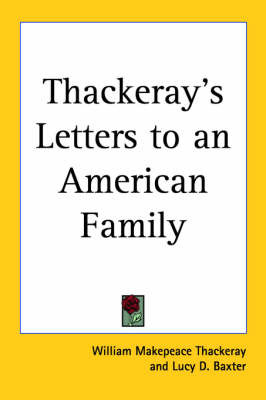 Thackeray's Letters to an American Family on Paperback by William Makepeace Thackeray