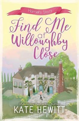 Find Me at Willoughby Close by Kate Hewitt image
