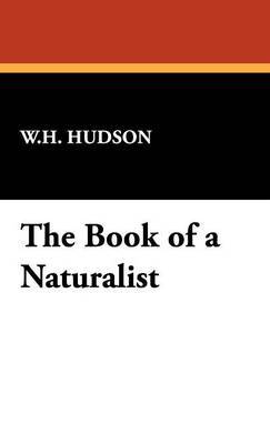 The Book of a Naturalist by W.H. Hudson image