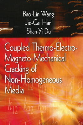 Coupled Thermo-Electro-Mangneto-Mechanical Cracking of Non-Homogenous Media by Bao-Lin Wang image