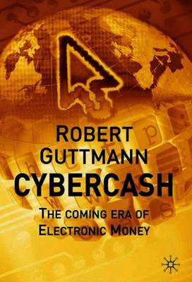 Cybercash on Hardback by Robert Guttmann