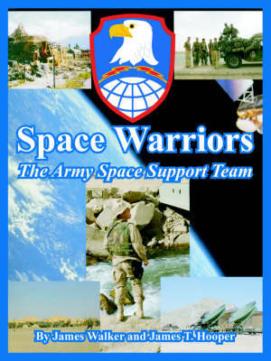 Space Warriors: The Army Space Support Team by James Walker image