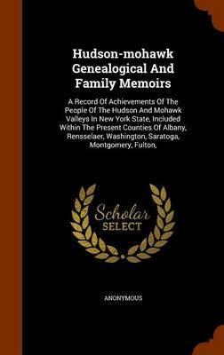 Hudson-Mohawk Genealogical and Family Memoirs by * Anonymous image
