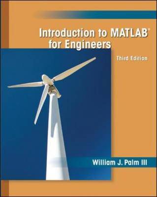 Introduction to MATLAB for Engineers by William Palm