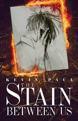 The Stain Between Us by Kevin Paul image