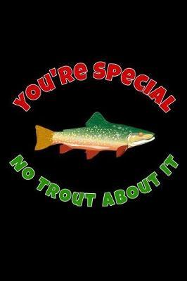 You're Special No Trout About It by C&d Designs image