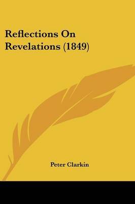 Reflections On Revelations (1849) by Peter Clarkin image