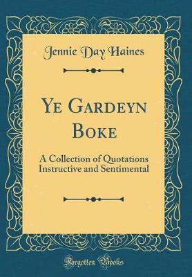 Ye Gardeyn Boke by Jennie Day Haines image