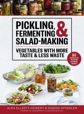 Pickling, Fermenting & Salad-Making by Alex Elliott-Howery image