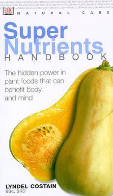 Natural Care Handbook: Super Nutrients: Super Nutrients (Natural Care Handbook) by Lyndel Costain image