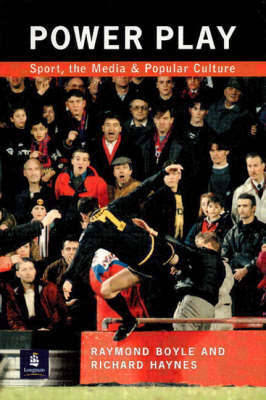 Power Play: Sport, the Media and Popular Culture by Raymond Boyle image