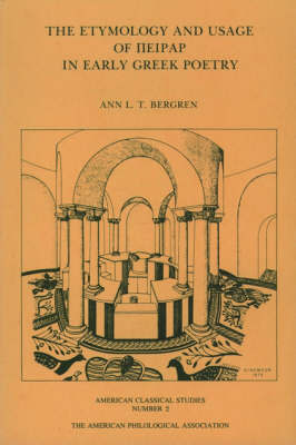 The Etymology and Usage of Peirar in Early Greek Poetry by Ann L.T. Burgren image