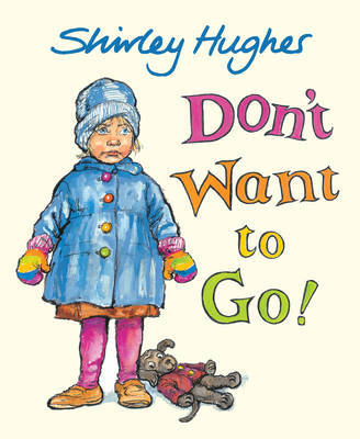 Don't Want to Go! by Shirley Hughes image
