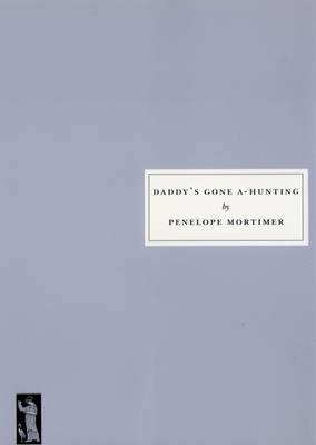 Daddy's Gone A-hunting by Penelope Mortimer