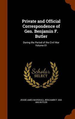 Private and Official Correspondence of Gen. Benjamin F. Butler by Jessie Ames Marshall image