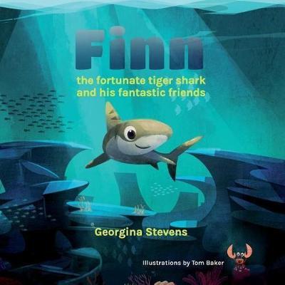 Finn the Fortunate Tiger Shark and His Fantastic Friends by Georgina Stevens image