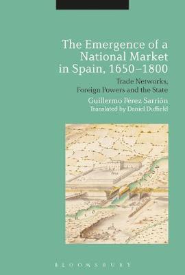 The Emergence of a National Market in Spain, 1650-1800 by Guillermo Perez Sarrion image