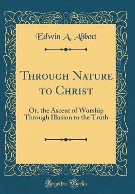 Through Nature to Christ by Edwin A Abbott image