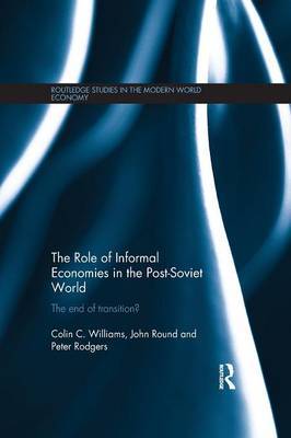 The Role of Informal Economies in the Post-Soviet World by Peter Rodgers