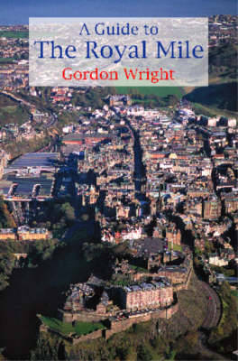A Guide to the Royal Mile by Gordon Wright image