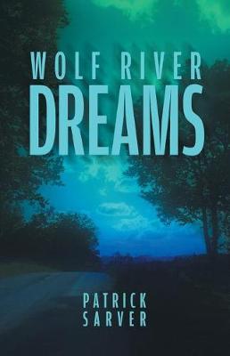 Wolf River Dreams by Patrick Sarver image
