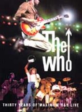 The Who - 30 Years Max R & B Live on DVD The Who - 30 Years Max R & B Live on DVD