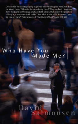Who Have You Made Me? by David Salmonsen image
