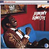 Dot Com Blues by Jimmy Smith Dot Com Blues by Jimmy Smith
