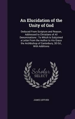 An Elucidation of the Unity of God by James Gifford image
