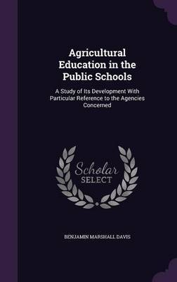 Agricultural Education in the Public Schools by Benjamin Marshall Davis image