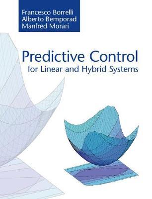 Predictive Control for Linear and Hybrid Systems by Francesco Borrelli image