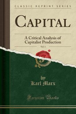 Capital, Vol. 1 by Karl Marx