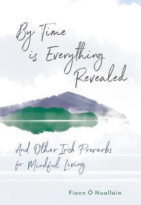 By Time is Everything Revealed by Fiann O Nuallain image