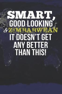 Smart, Good Looking & Zimbabwean It Doesn't Get Any Better Than This! image