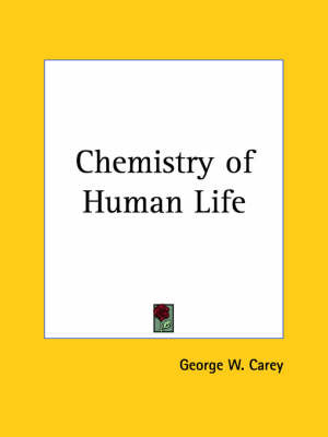 Chemistry of Human Life (1919) by George W Carey image